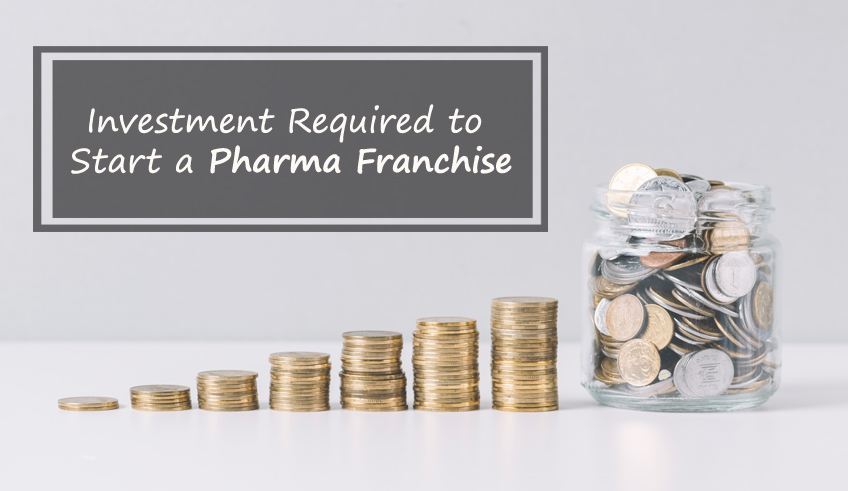 Investment Required to Start a Pharma Franchise